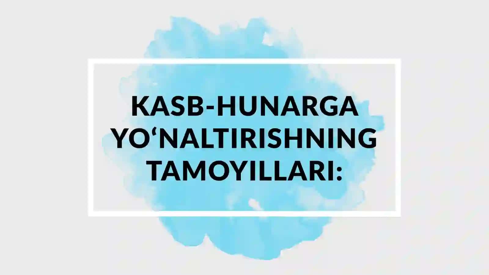 KASB-HUNARGA YO‘NALTIRISH (PROFESIONAL YO‘NALTIRISH) 2