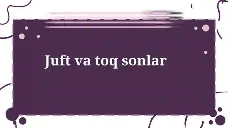 Juft va toq sonlar 2
