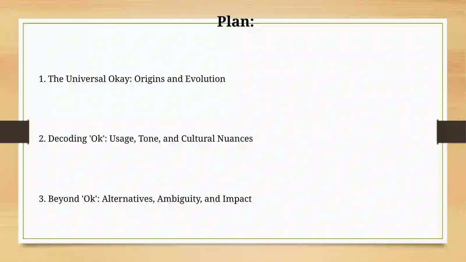 The Universal Okay: Origins and Evolution 2