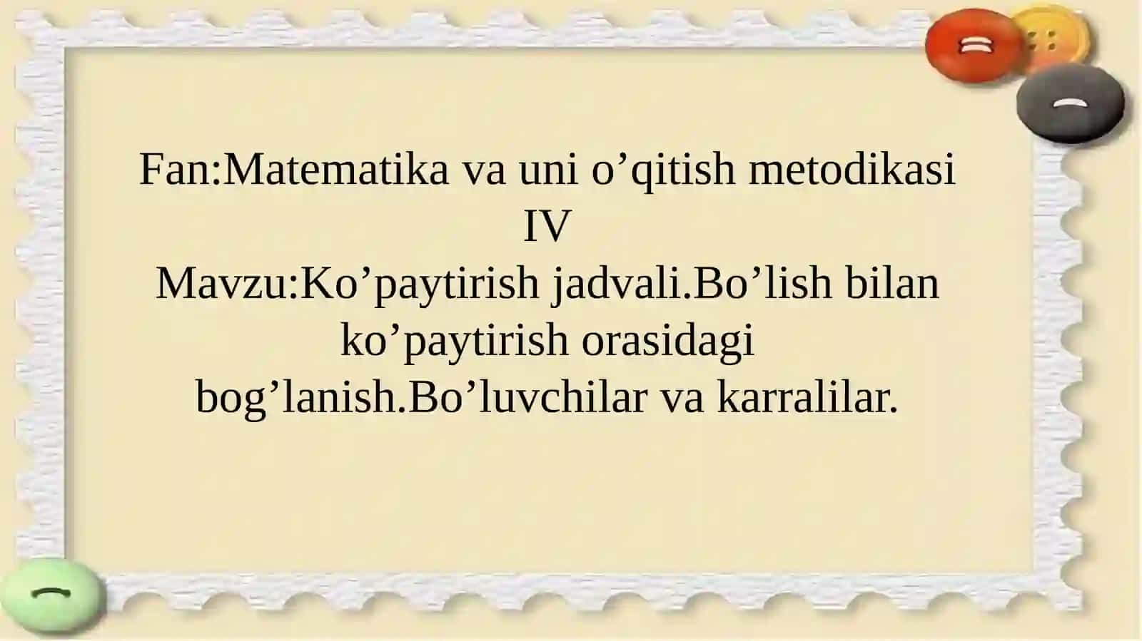Ko’paytirish jadvali. Bo’lish bilan ko’paytirish orasidagi bog’lanish. Bo’luvchilar va karralilar 2