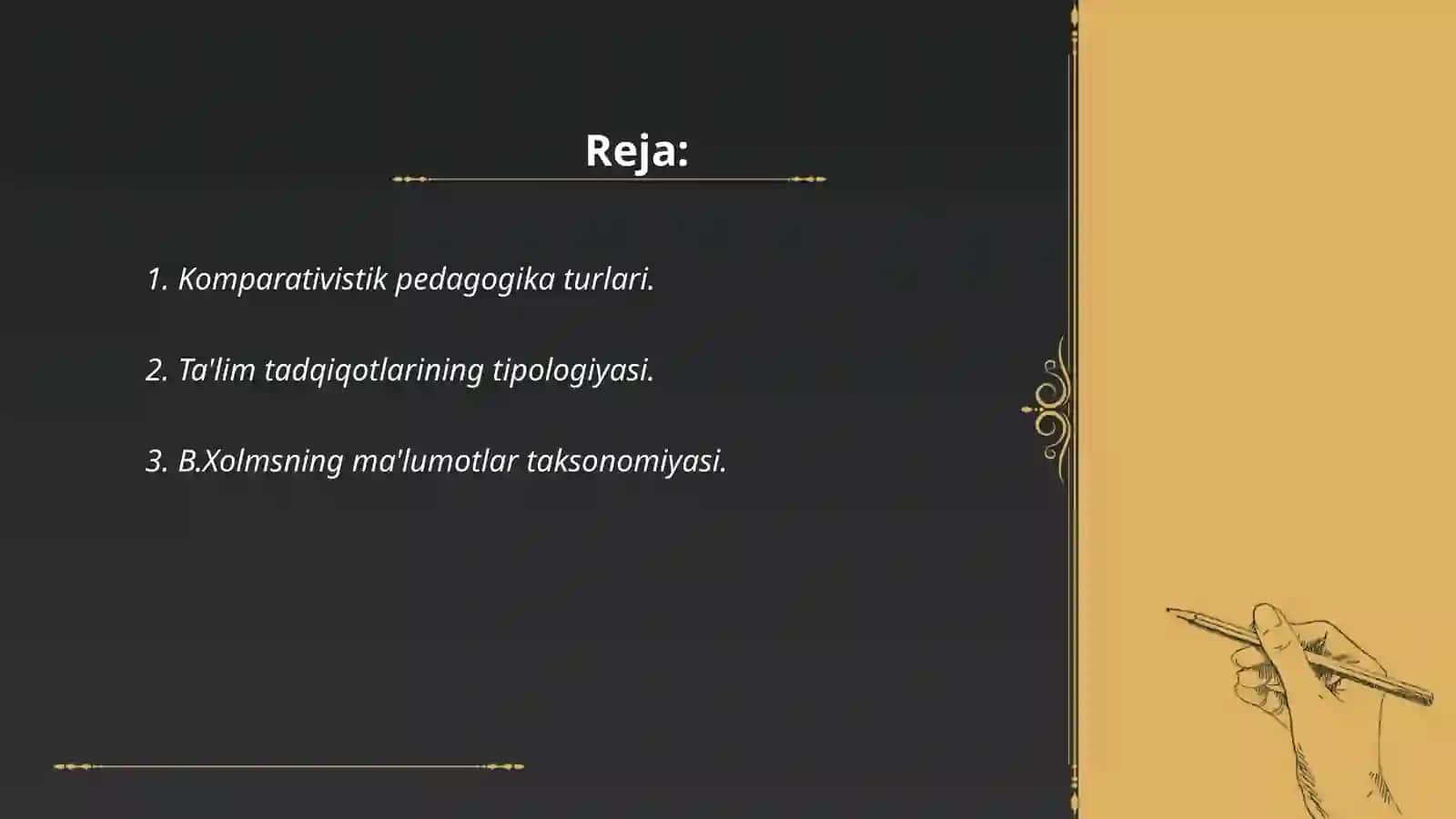Komparativistik pedagogikada tadqiqotlar tipologiyasi. B.Xolmsning maʼlumotlar taksonomiyasi 2