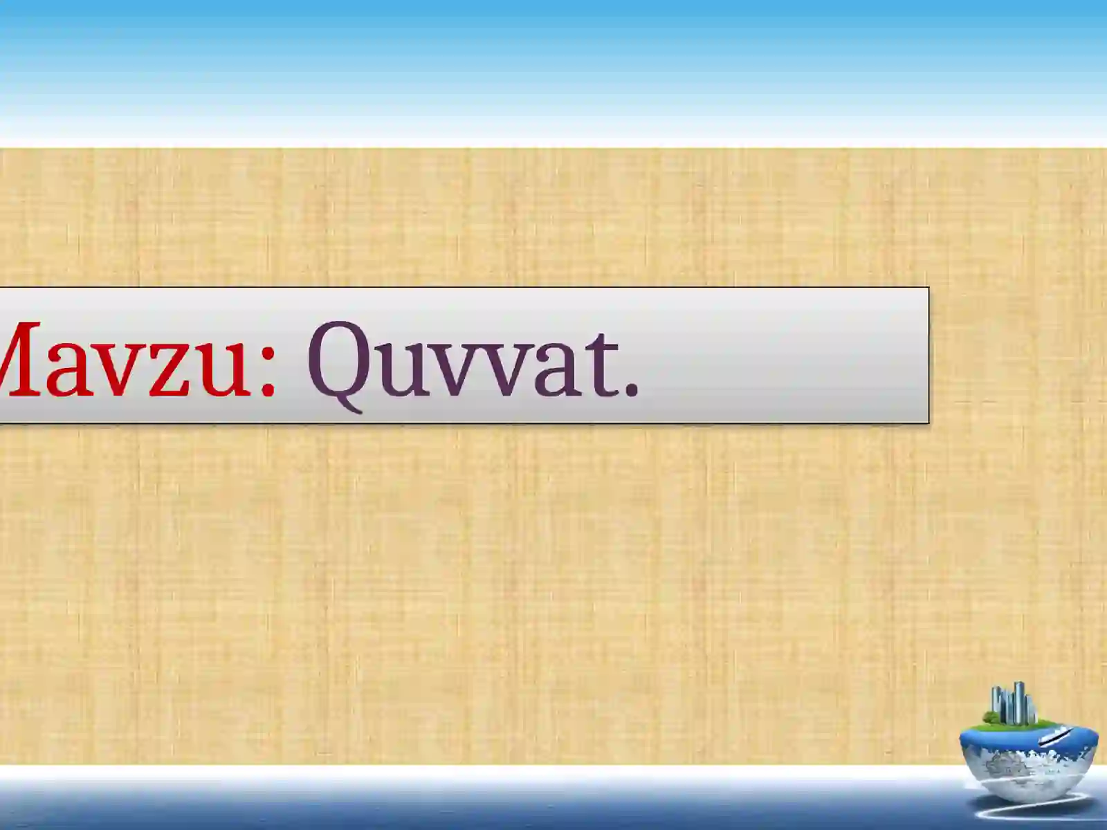 Quvvat mavzusida DARS ISHLANMASI 2
