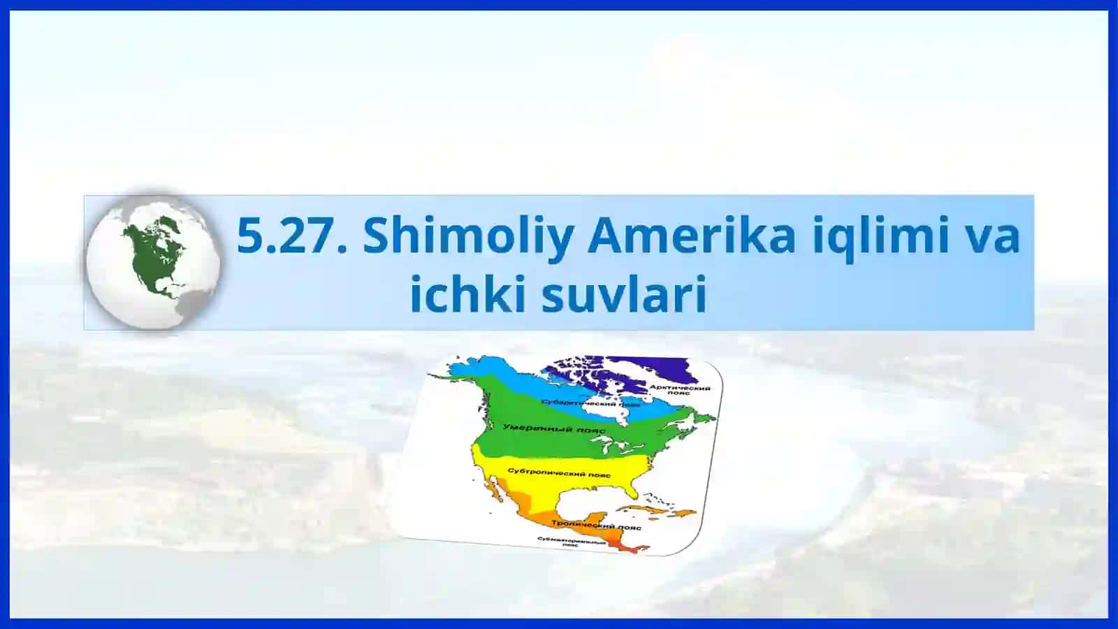 5.27. Shimoliy Amerika iqlimi va ichki suvlari 2