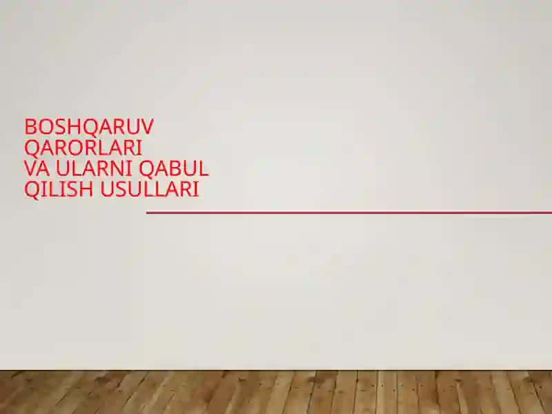BOSHKAruv QARORLARIVA ULARNI QABULQILISH USULLARI 2