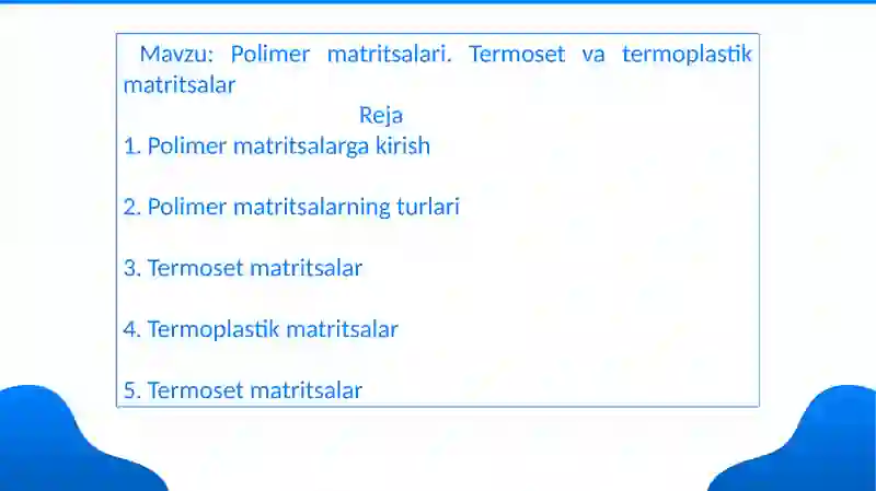 Polimer matritsalari. Termoset va termoplastik matritsalar 2