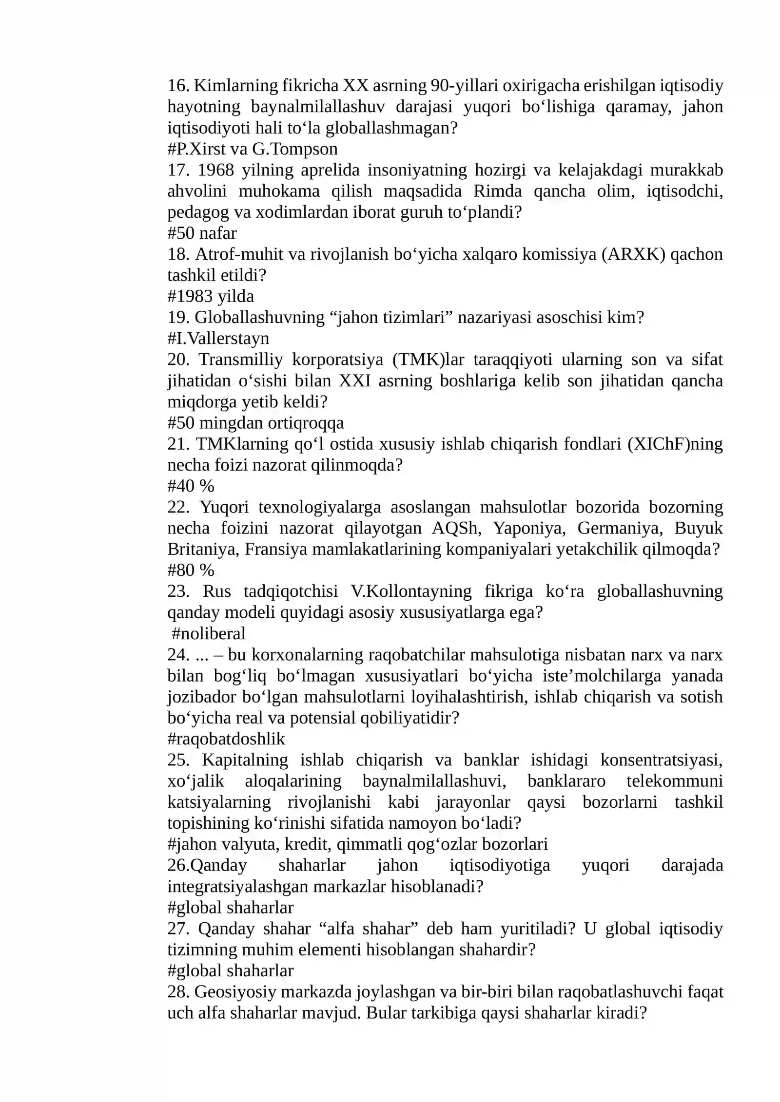 Jahon iqtisodiyoti taraqqiyotining o‘ziga xos jihatlaridan biri xalqaro iqtisodiy munosabatlarning global ravishda rivojlanib borishi qaysi davrlarga to‘g‘ri keladi? 2