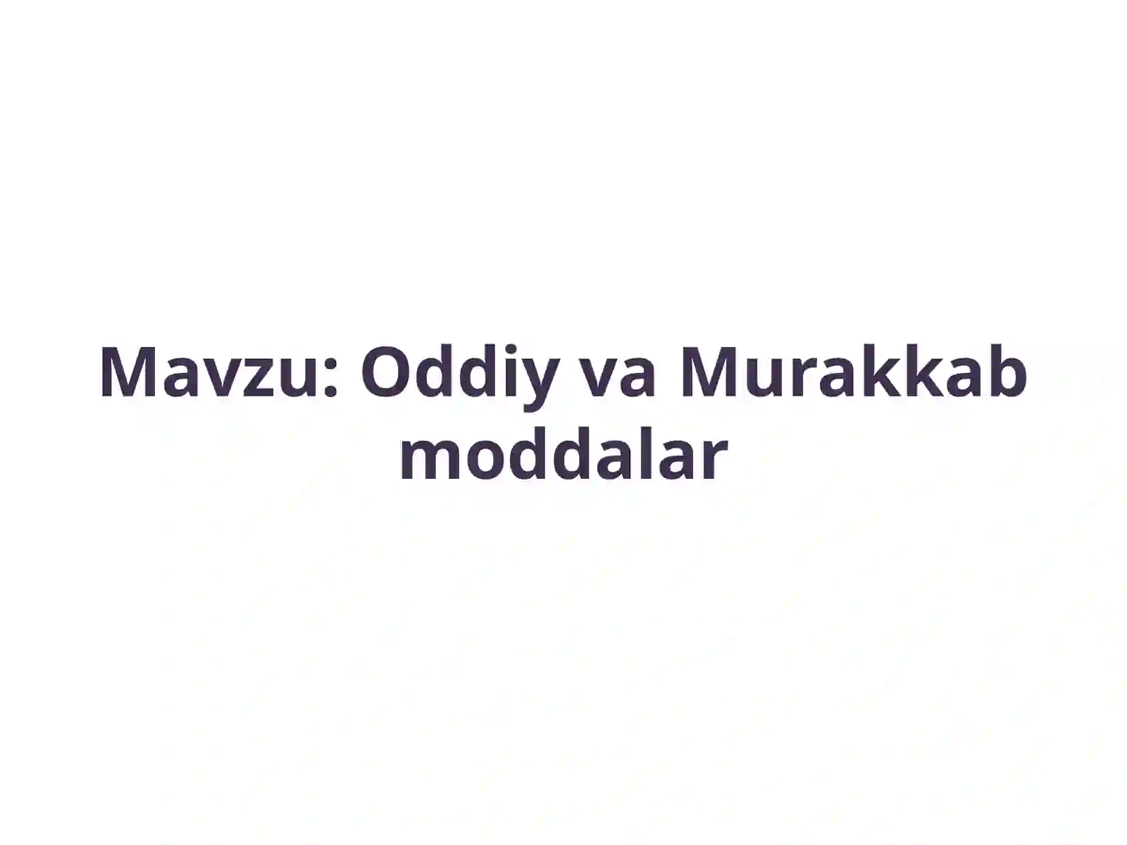 Oddiy va Murakkab Moddalar Dars Ishlanmasi 2