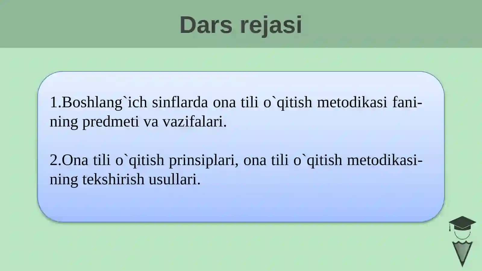 Boshlang`ich sinflarda ona tili o`qitish metodikasining umumiy masalalari 2