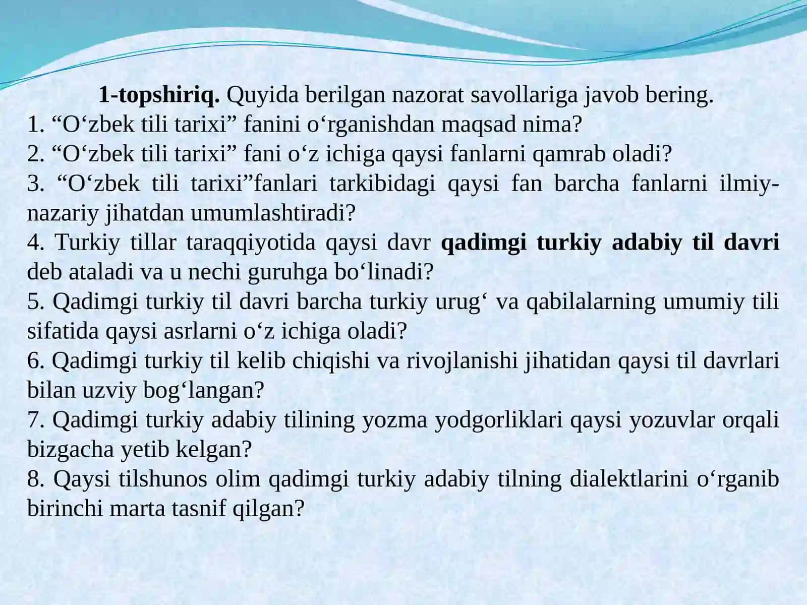 “O‘zbek tili tarixi”fanining predmeti, maqsadi va vazifalari. Qadimgi rurkiy til davri va uning manbalari. Yozuvlar –ajdodlarimizning buyuk kashfiyoti 2
