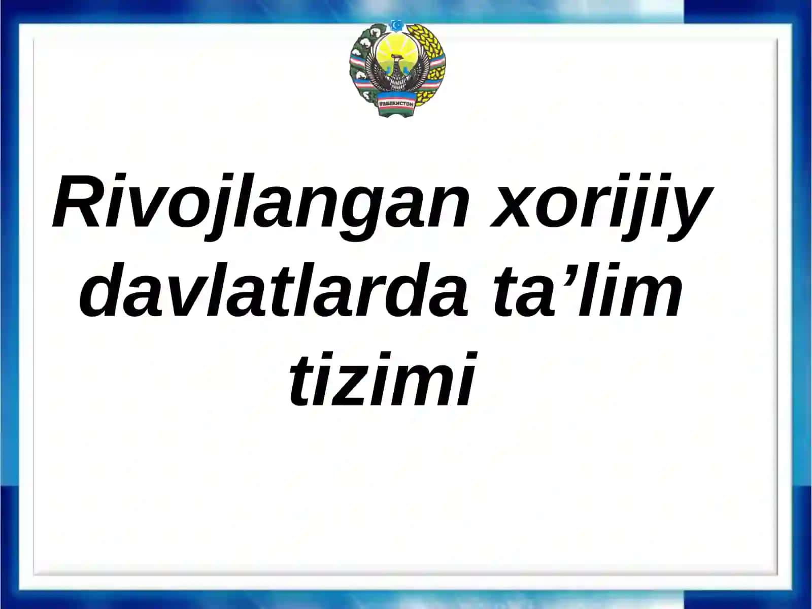 Rivojlangan xorijiy davlatlarda ta’lim tizimi 2