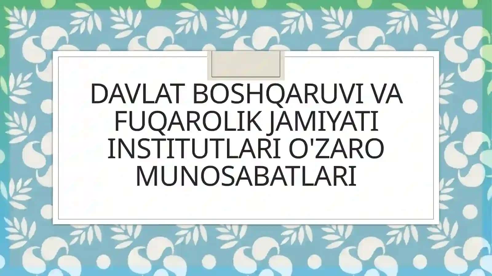 Davlat boshqaruvi va fuqarolik jamiyati institutlari munosabatlari 2