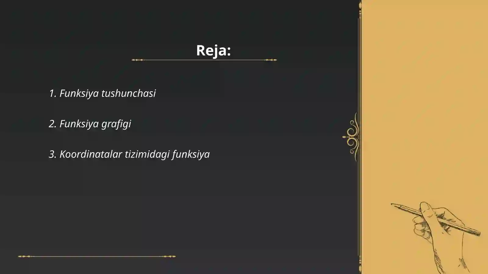 Funksiya haqida tushuncha Funksiyaning berilish usullari Elementar funksiyalar Parameter oshkormas va transendent korinishdagi funksiyalar 2