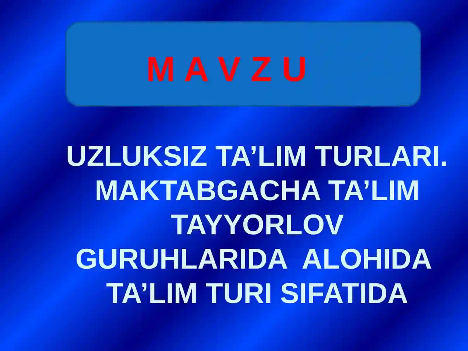 Uzluksiz ta'lim turlari. Maktabgacha tayyorlov guruhlarida alohida ta'lim turi sifatida.pptx 2