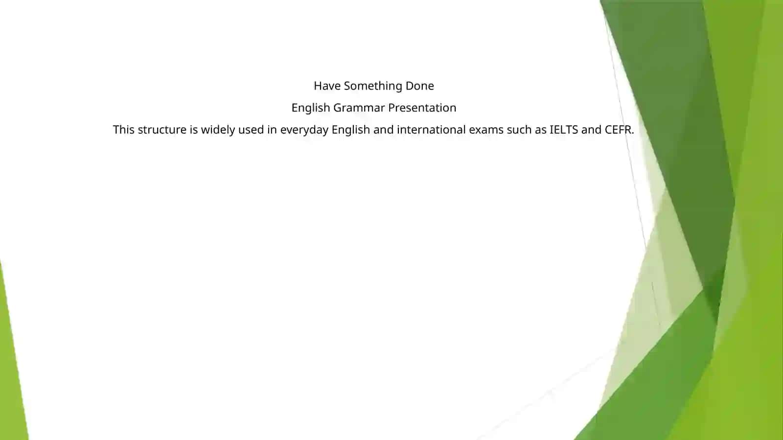 Have Something Done 2