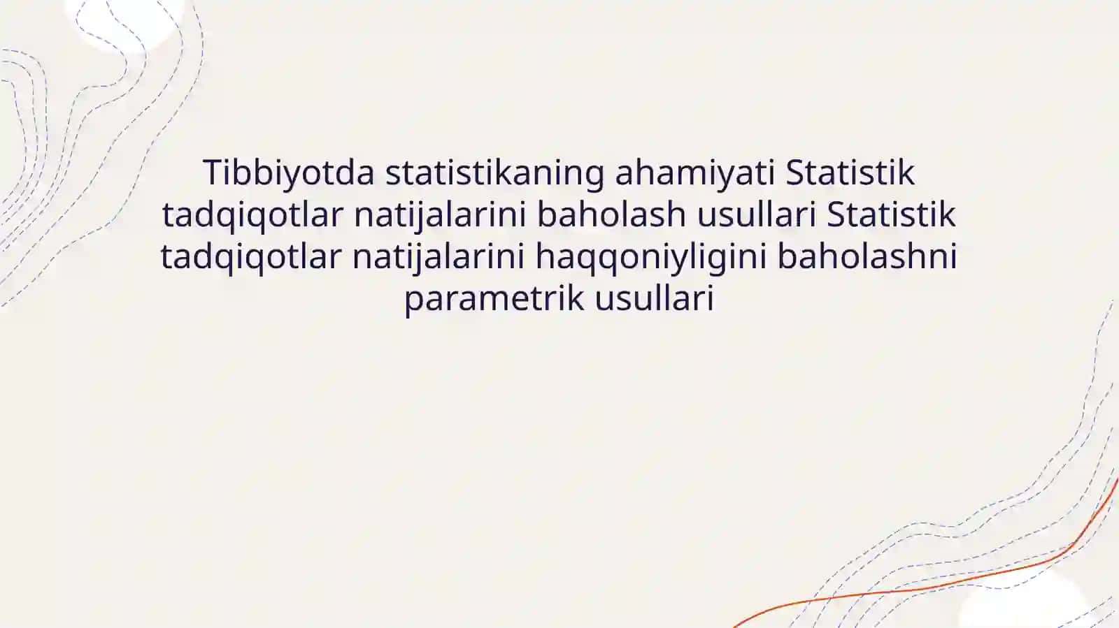 Tibbiyotda statistikaning ahamiyati Statistik tadqiqotlar natijalarini baholash usullari Statistik t 2