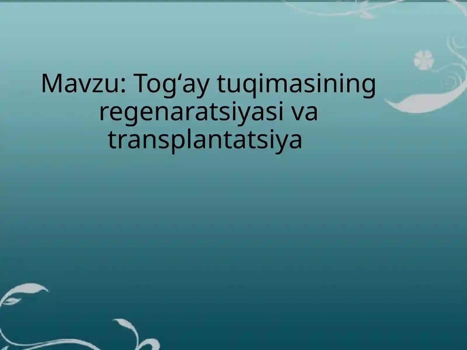 Togʻaytuqimasi regeneratsiyasi va transplantatsiya 2