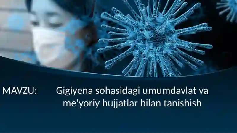 Gigiyena sohasidagi umumdavlat va me'yoriy hujjatlar bilan tanishish 2