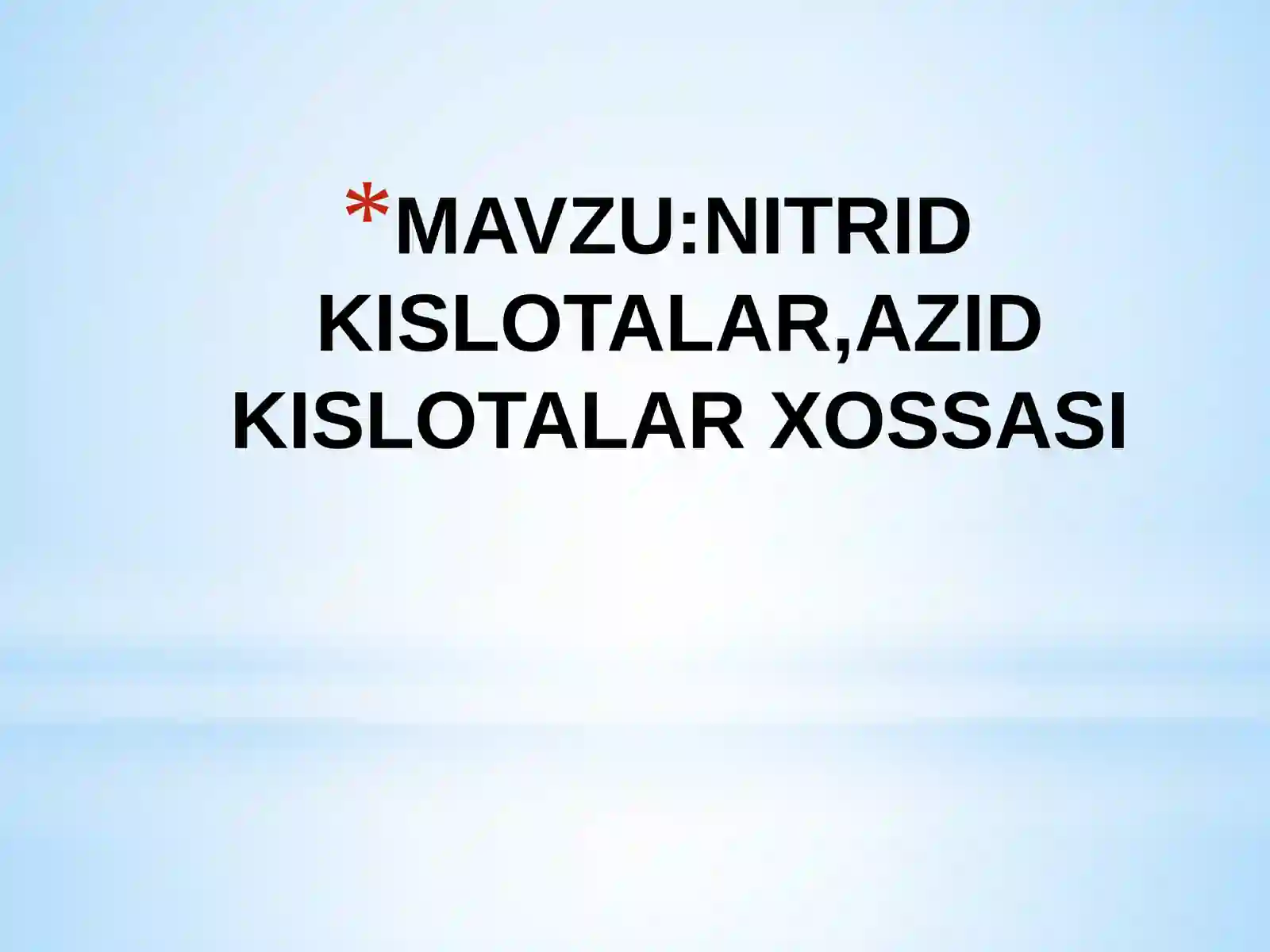 NITRID KISLOTALAR, AZID KISLOTALAR XOSSASI 2