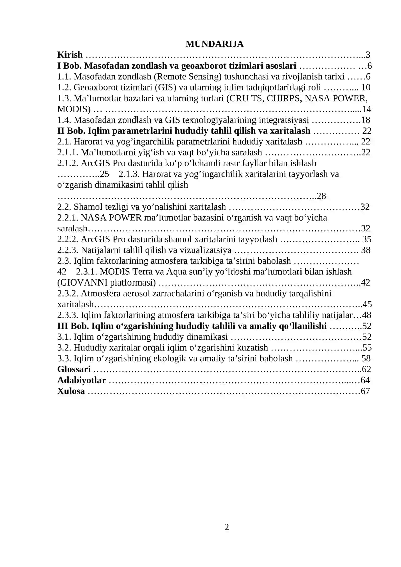 Geoaxborot tizimlari va masofadan zondlash ma’lumotlari yordamida iqlim o‘zgarish jarayonlarini hududiy tahlil qilish, xaritalashtirish hamda atmosferaga ta’sirini aniqlash. 2