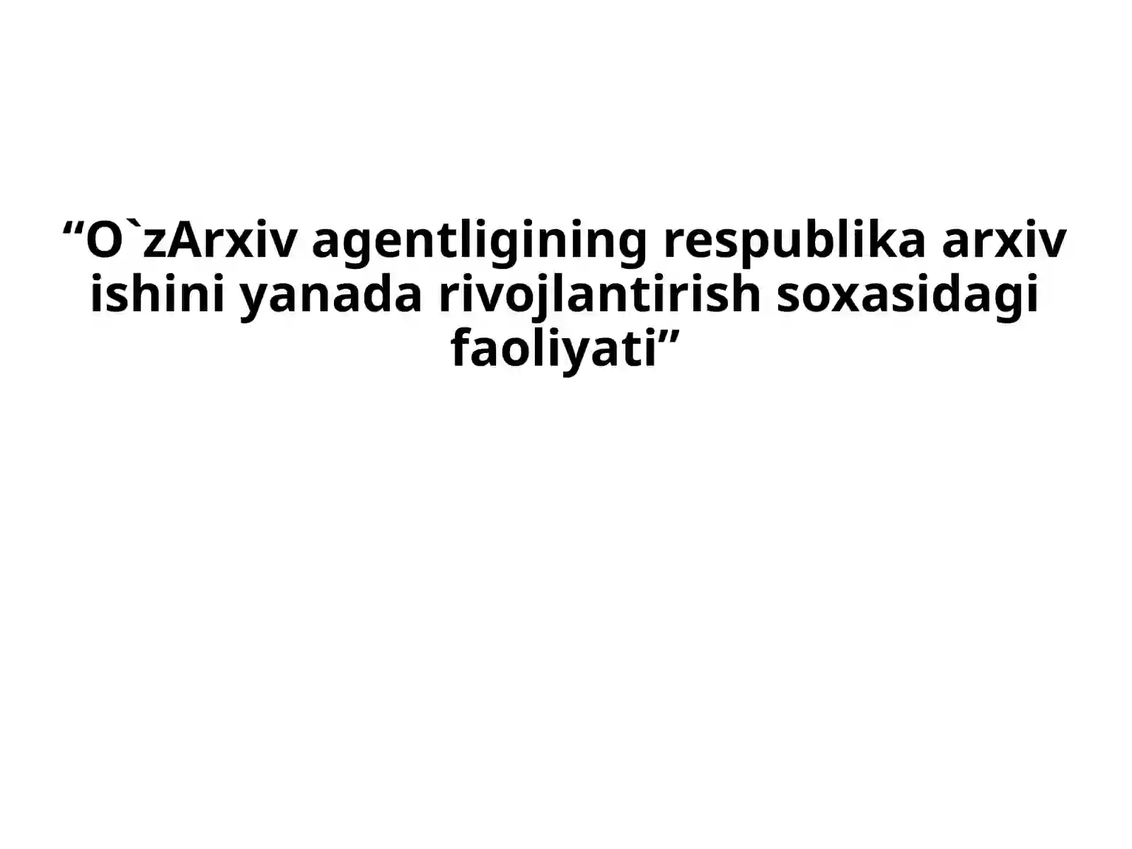 Oʻzbekiston Respublikasi Mirzo Ulugʻbek nomidagi Oʻzbekiston Milliy Universiteti Tarix fakulteti Arxivshunoslik Yoʻnalishi 2