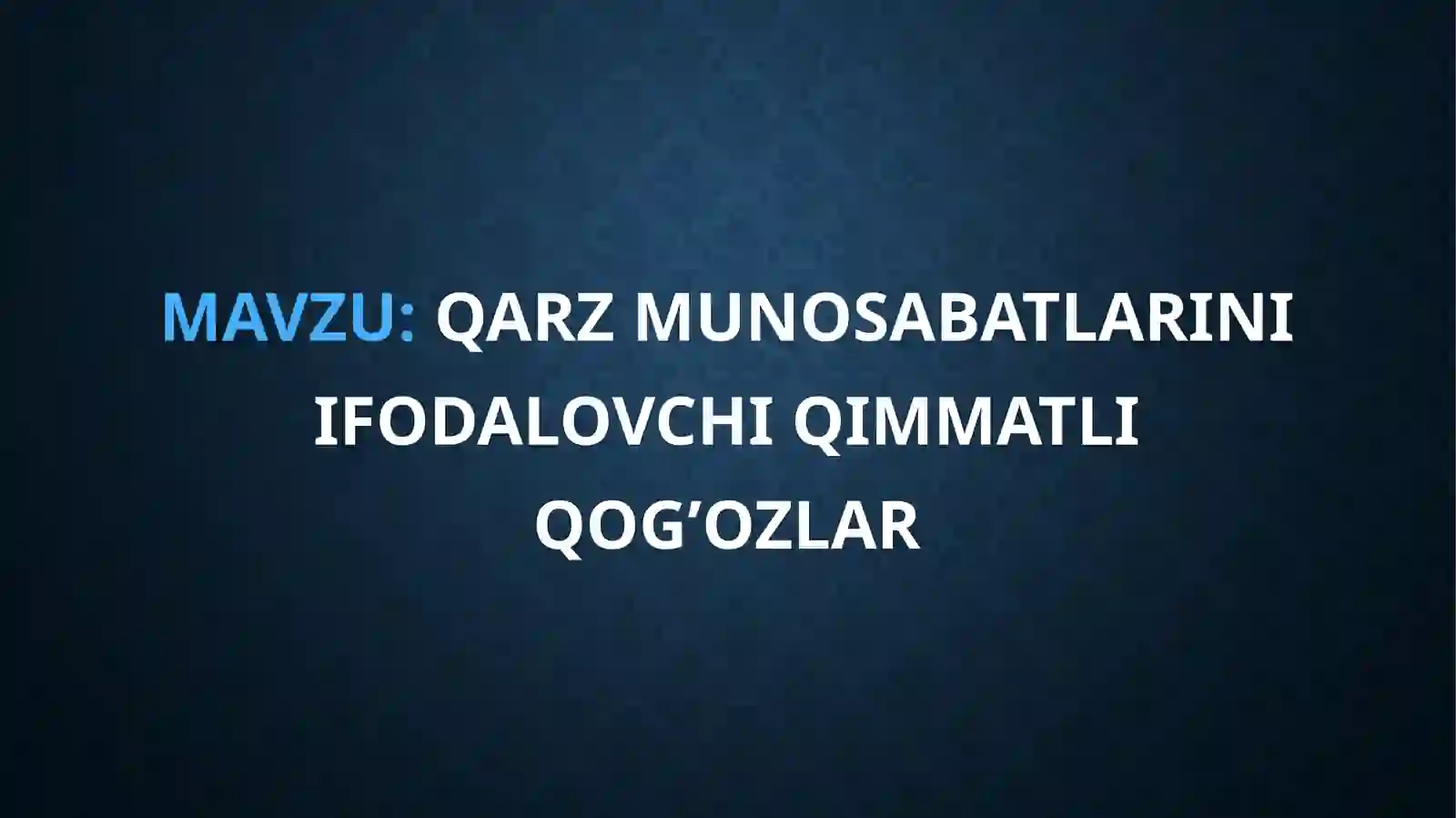 Qarz munosabatlarini ifodalovchi qimmatli qogʻozlar 2