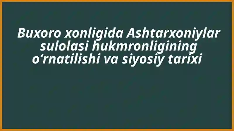 Ashtarxoniylar sulolasi hukmdorlari 2