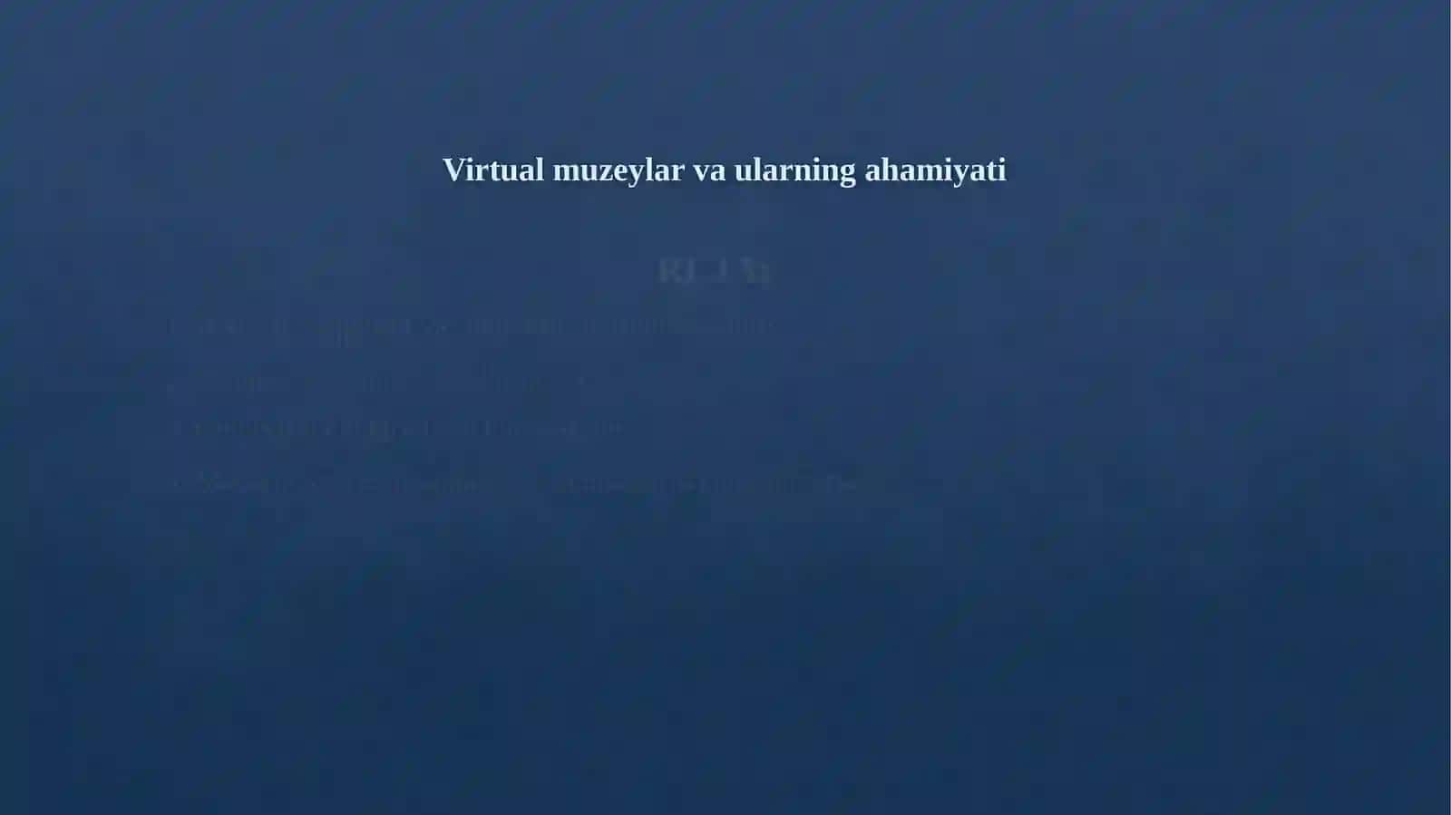 Virtual muzeylar va ularning ahamiyati 2
