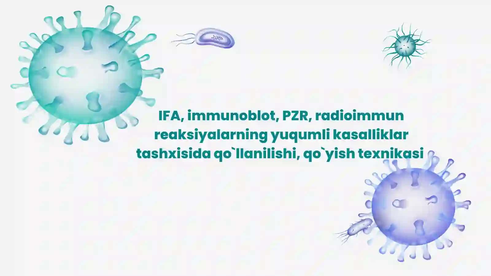 IFA, immunoblot, PZR, radioimmun reaksiyalarning yuqumli kasalliklar tashxisida qo`llanilishi, qo`yi 2