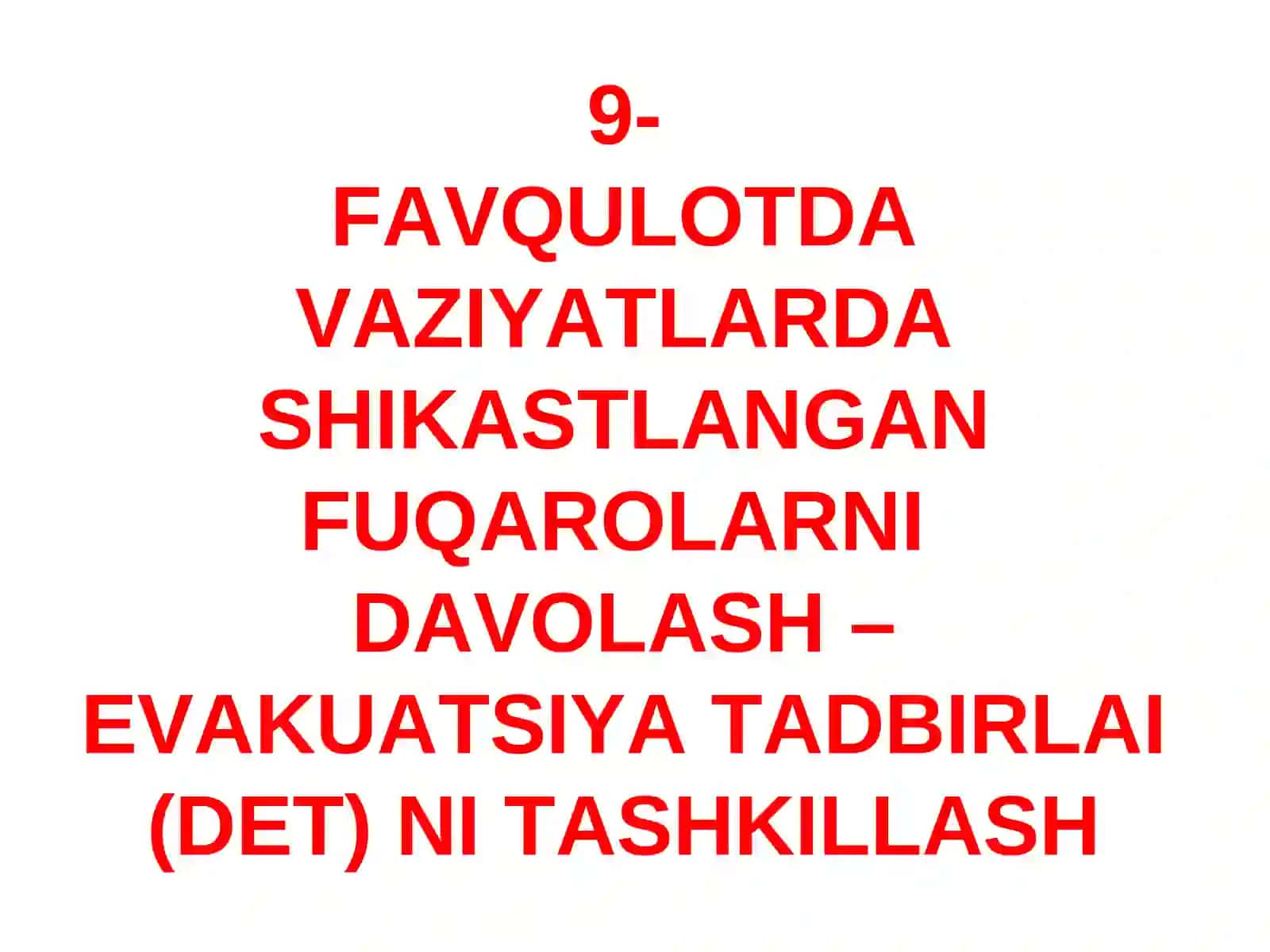 FAVQULOTDA VAZIYATLARDA SHIKASTLANGAN FUQAROLARNI DAVOLASH – EVAKUATSIYA TADBIRLAI (DET) NI TASHKILLASH 2