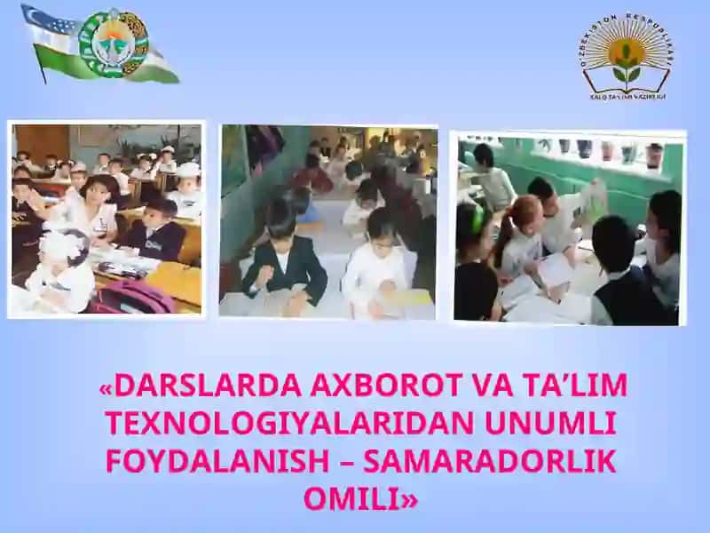 Darslarda axborot va ta'lim texnologiyalaridan unumli foydalanish – samaradorlik omili 2