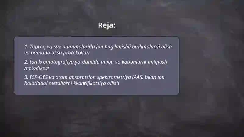 Tuproq va suvning ifloslanishida ion bog'lanishli birikmalarni aniqlab ulardan tozalash usulini ishlab chiqarish 2
