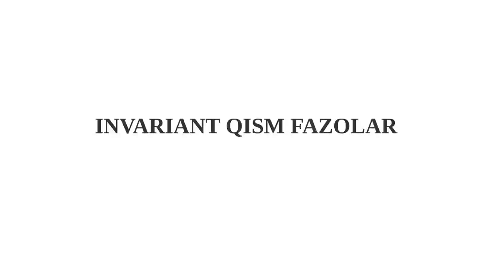 INVARIANT QISM FAZOLAR 2