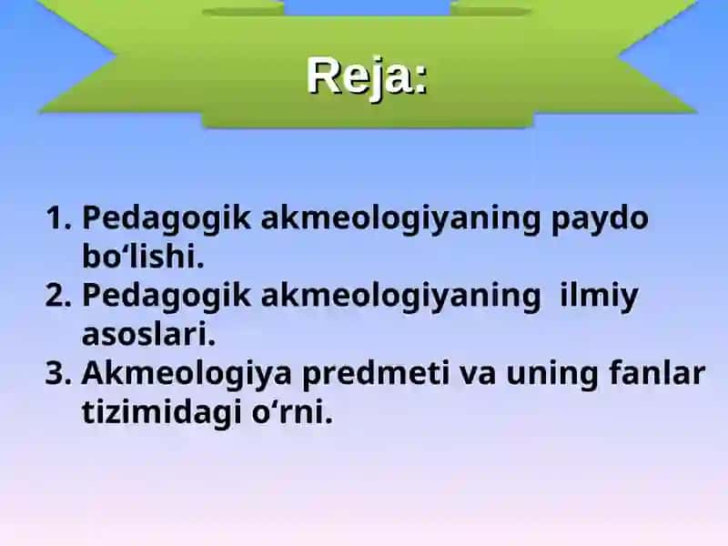 Pedagogik akmeologiya fanining predmeti va uning fanlar tizimidagi o’rni 2