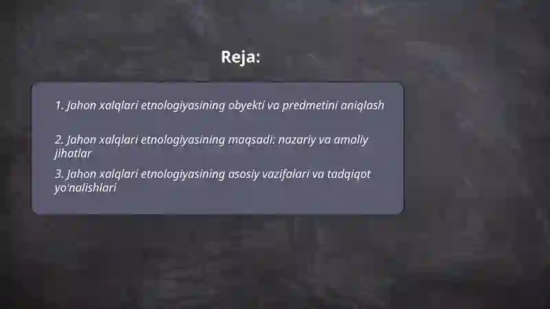 Jahon xalqlari etnologiyasi obyekti, predmeti,maqsadi,vazifasi 2