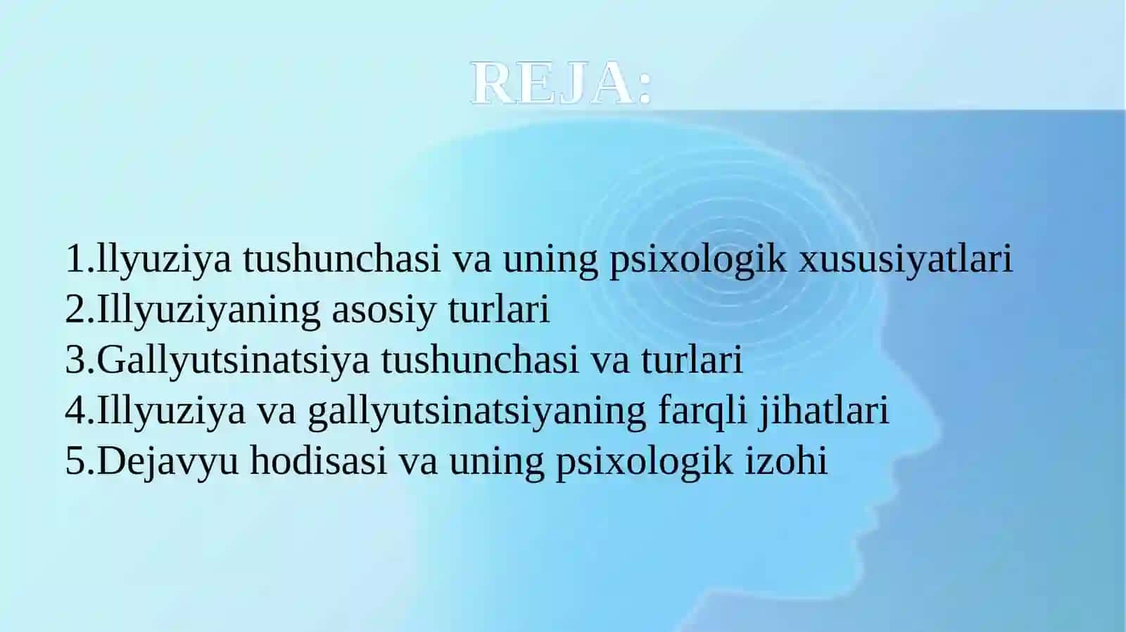 "ILLYUZIYA, GALLYUTSINATSIYA VA DEJAVYU" 2