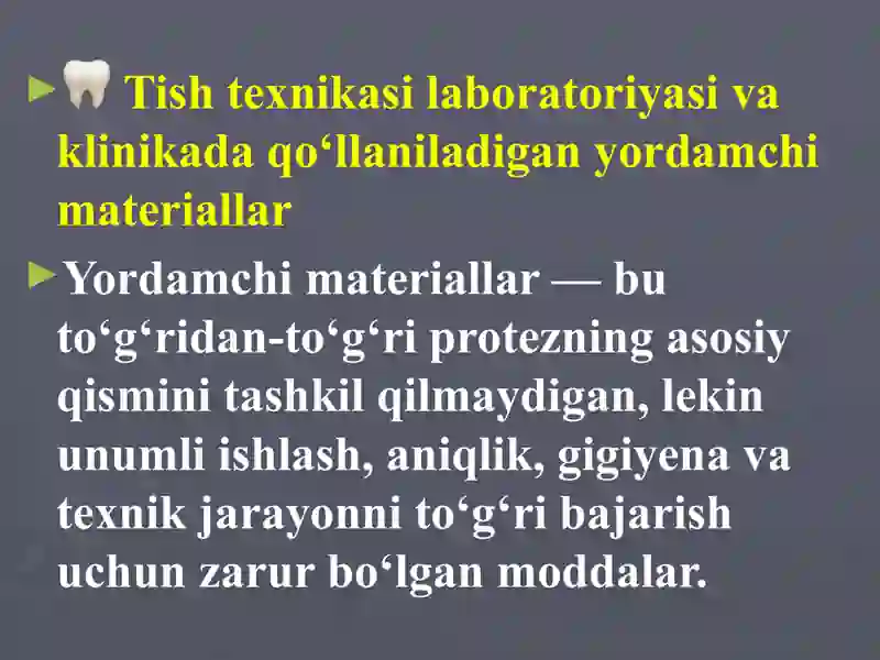 Tish texnikasi laboratoriyasi va klinikada qo‘llaniladigan yordamchi materiallar. 2