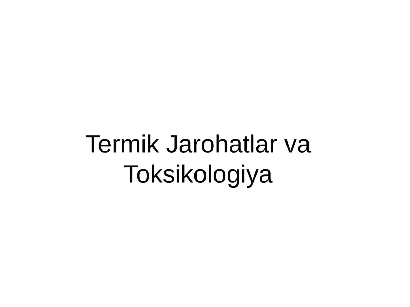 Termik Jarohatlar va Toksikologiya 2