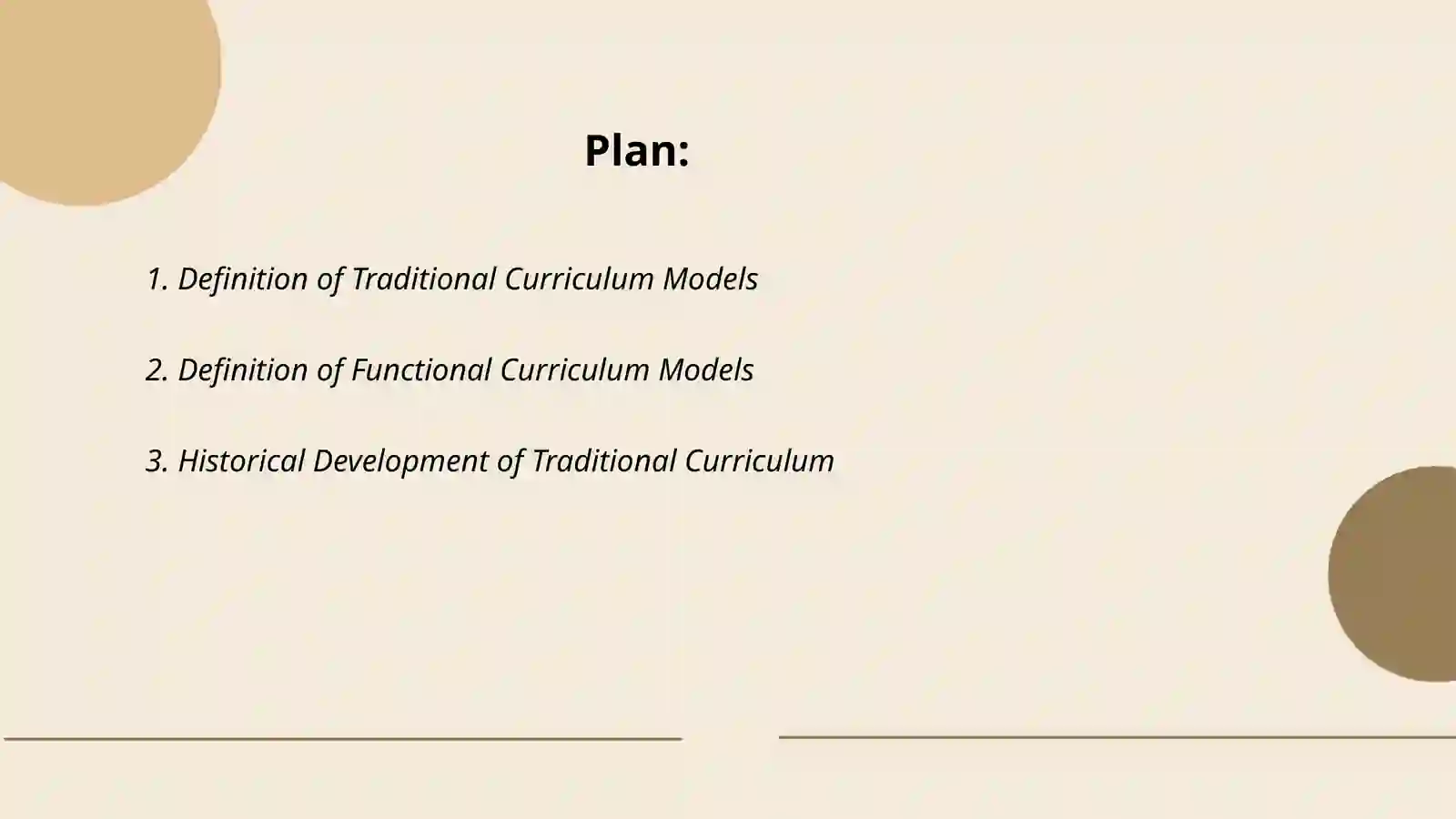 Traditional Curriculum Models VS.Functional Curriculum models 2