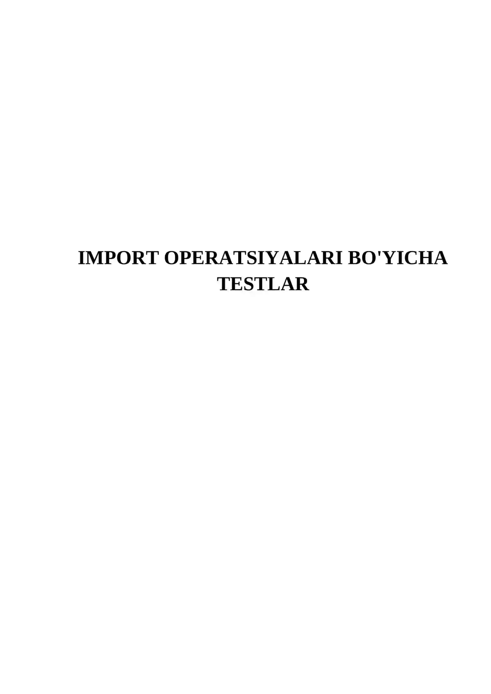 IMPORT OPERATSIYALARI BO'YICHA TESTLAR 2