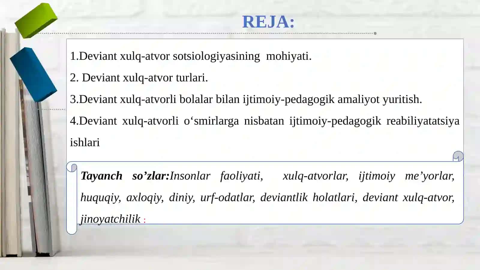 Deviant xulq-atvor tushunchasi. Deviant xulq-atvor turlari. O‘smirlik yoshida deviant xulq-atvorning namoyon bo‘lishi. Deviant xulq-atvorning kelib chiqish sabablari. Deviatsiya konsepsiyalari. 2
