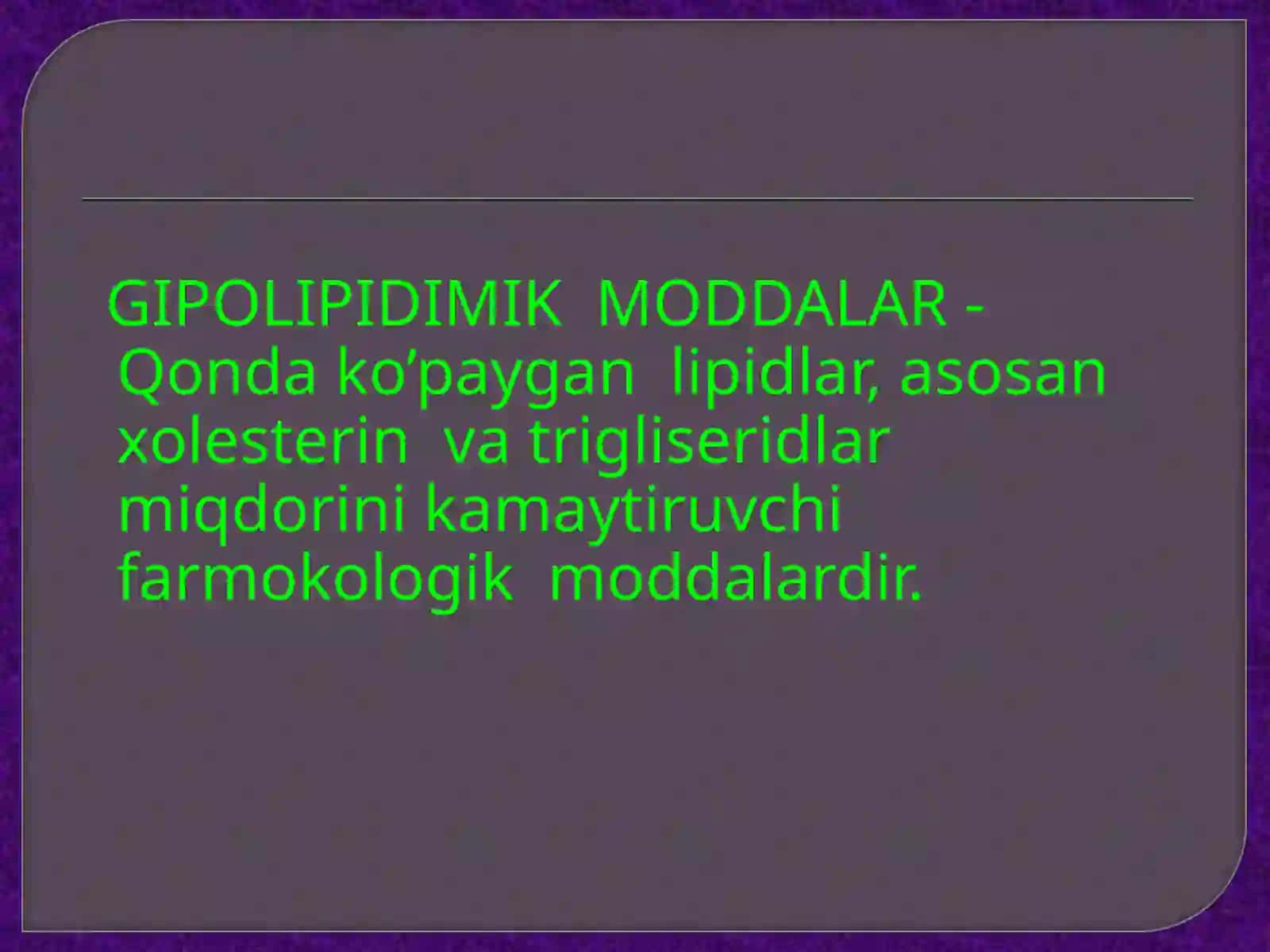 GIPOLIPIDIMIK MODDALAR 2