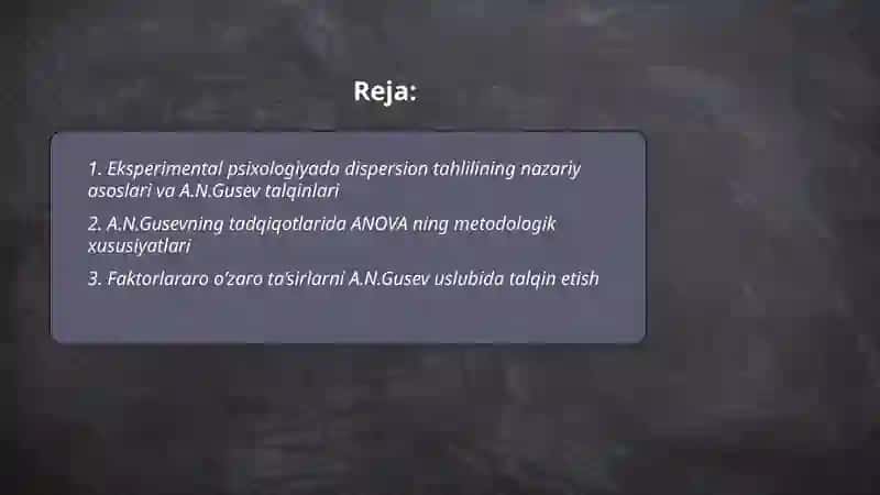 Eksperimental psixologiyada dispersion tahlil usulining o’ziga xos tomonlari A.N.Gusevning tadqiqotlarini talqin etish 2