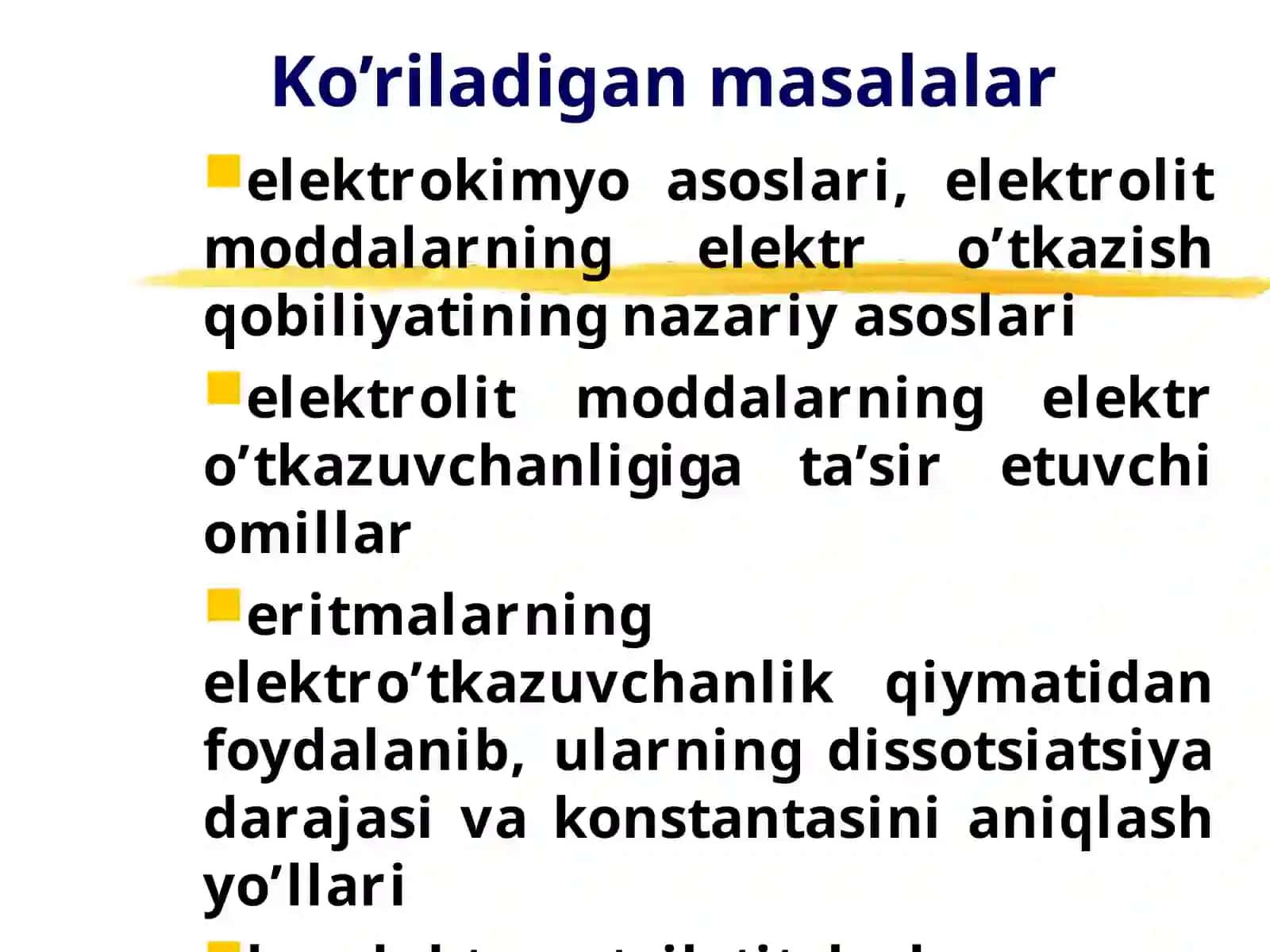 ELEKTROKIMYO ASOSLARI. ELEKTROLITLAR ERITMALARIDA ELEKTRO’TKAZUVCHANLIK MA’RUZANING MAQSADI 3