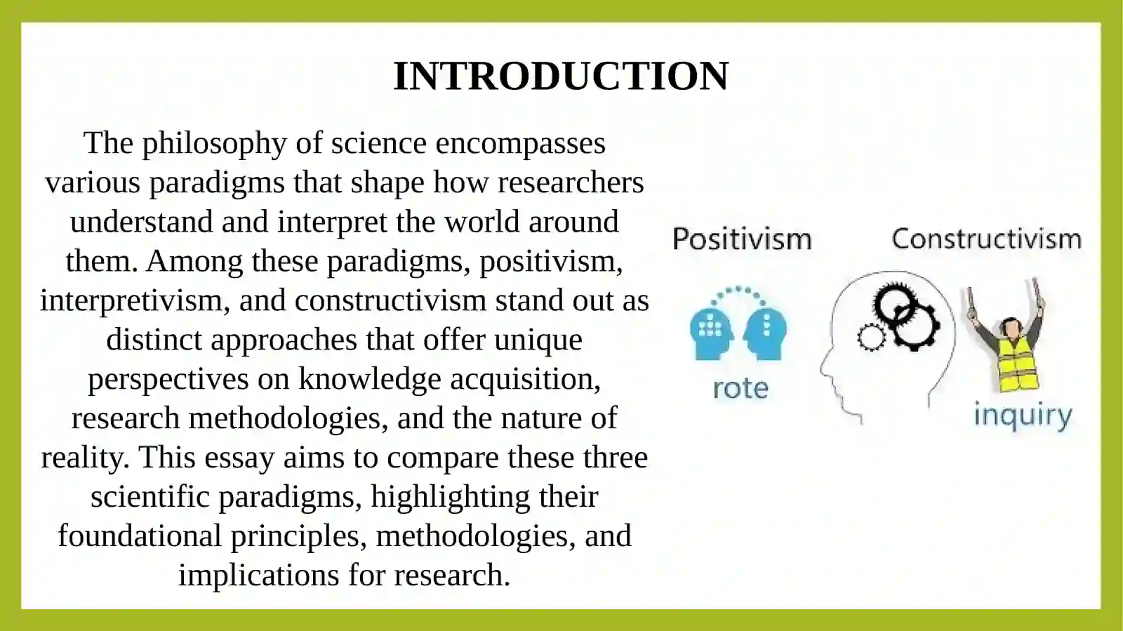Comparing scientific paradigms positivism, interpretivism, constructivism 3