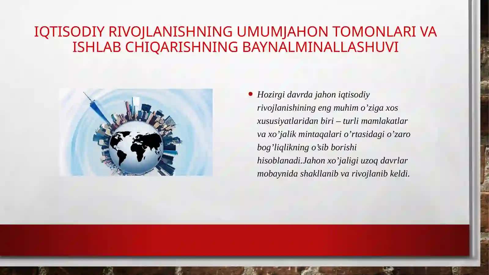 Iqtisodiyrivojlanishning umumiy jahontomonlari va ishlab chiqarishning baynal millalashuvi 3