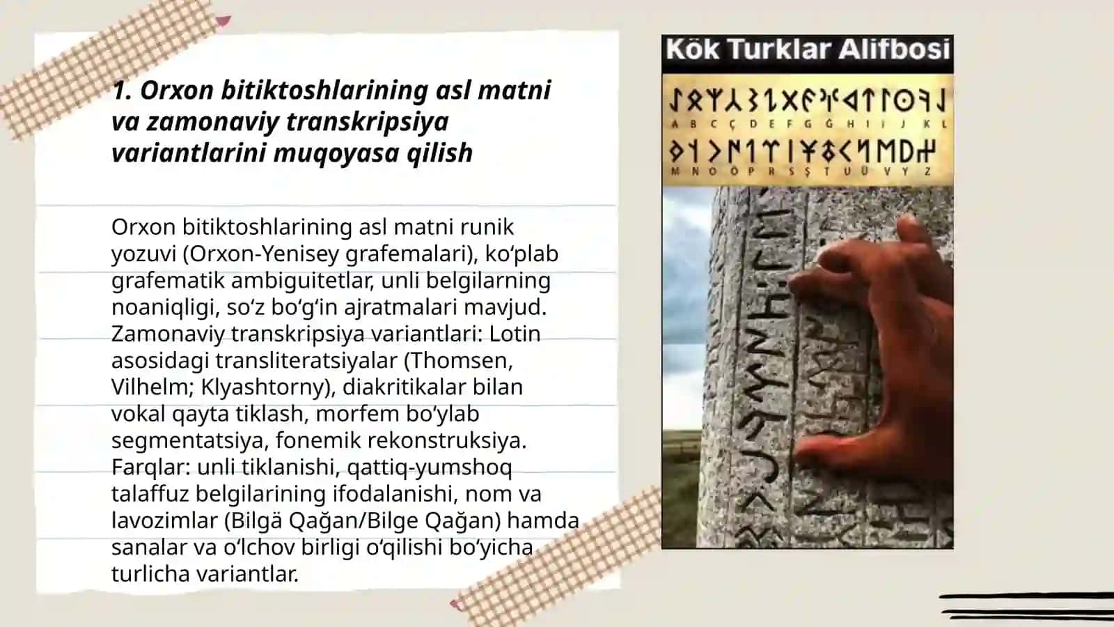 Qadimgi turkiy bitiktoshlarni ustida kuzatishlar olib borish,ularning asli,transkripsiyasi mazmunini muqoyasa qilish 3