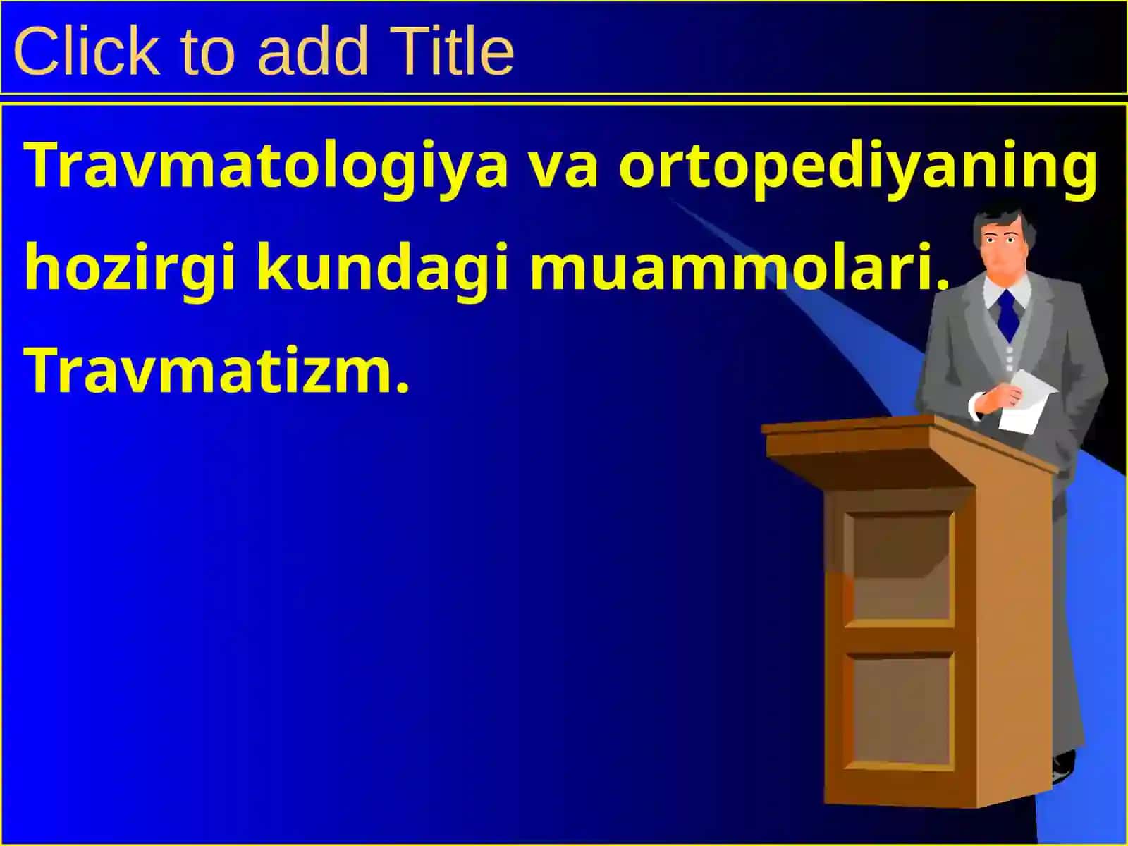 TOSHKENTTIBBIYOT AKADEMIYASI TRAVMATOLOGIYA-ORTOPEDIYA BIRINCHI MARUZA 3