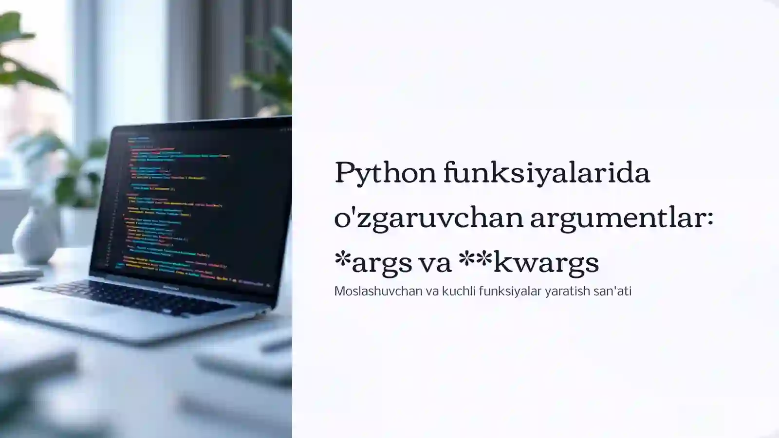 Python funksiyalari davzgaruvchan argumentlar: *args va **kwargs 3
