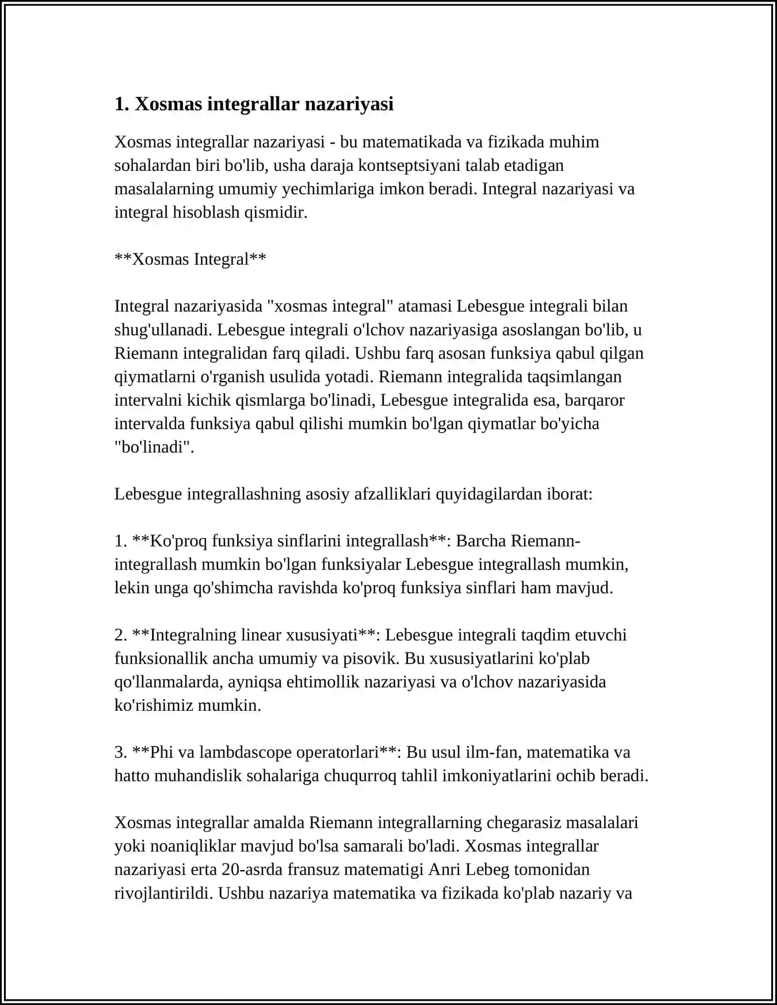 XOSMAS INTEGRAL.CEGARALARI CHEKSIZ XISMOS INTEGRALLAR.CHEGARALANMAGAN FUNKSIYALARNING HOSMOS INTEGRALLARI.XOSMOS INTEGRALLARINING YAQINLASHISH ALOMATLARI.ANIQ INTEGRALLARNI TAQRIBIY HISOBLASH FORMULALARI.ANIQ INTEGRALNI GEOMETRIYA VA MEHANIKGA TATBIQLARI.ANIQ INTEGRALLARNING MUHANDISLIK MASALLARINI YECHISHGA TADBIQI 3