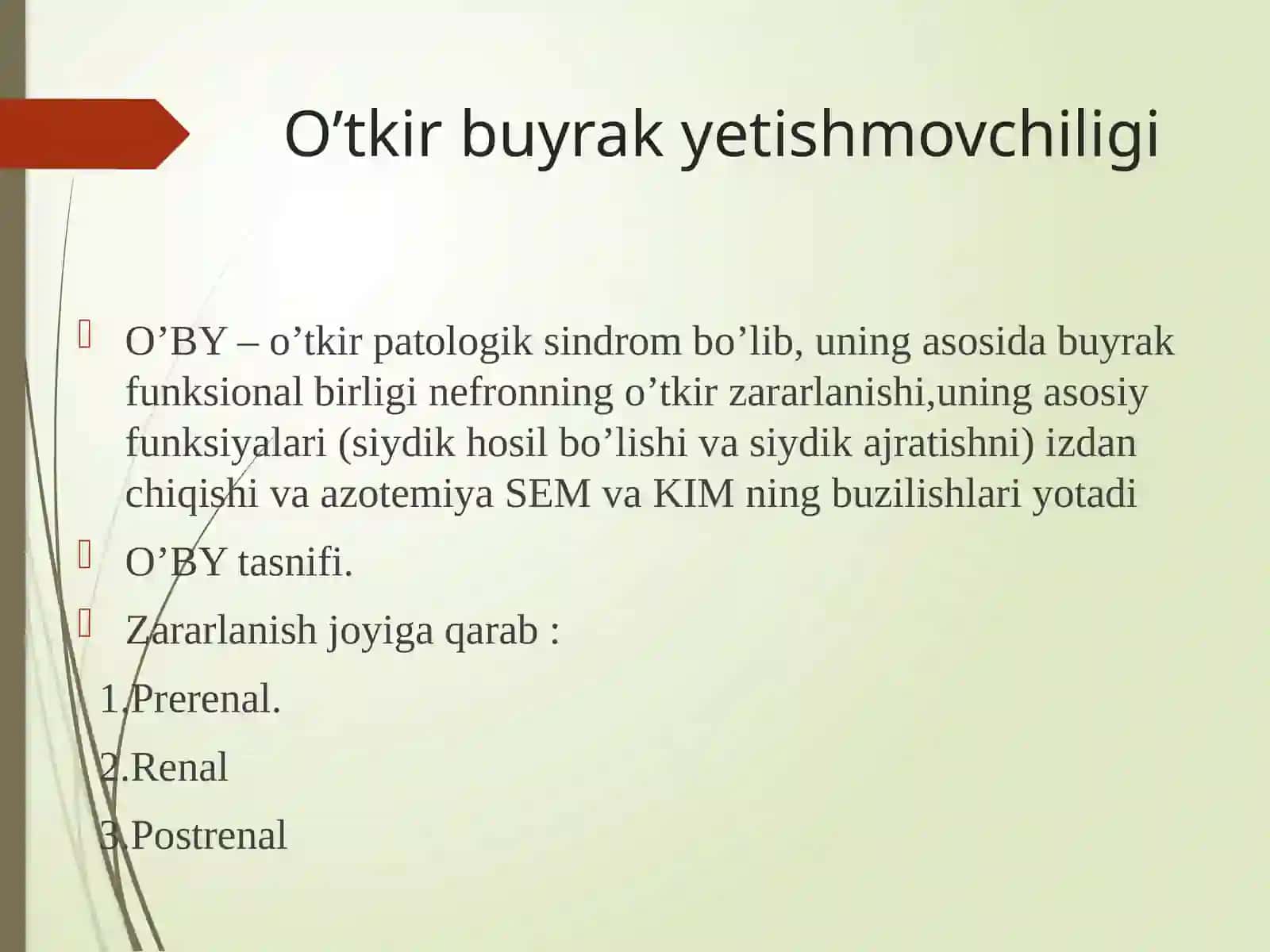 Ma’ruza:Buyrakkasalliklaridagiasosiykliniksindromlar:Nefrotik,Nefritik,Uremik,Gepertoniksindromlar 3